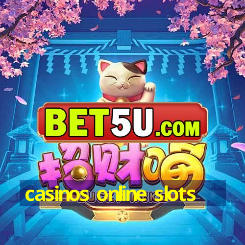 casinos online slots